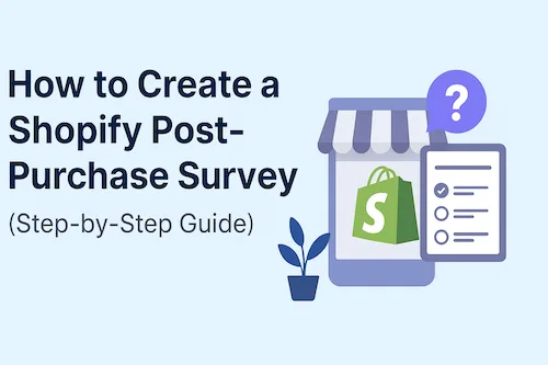 How to Create a Shopify Post-Purchase Survey